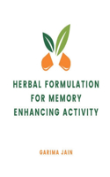 HERBAL FORMULATION FOR MEMORY ENHANCING ACTIVITY