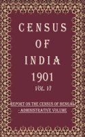 Census of India 1901: The Lower Provinces of Bengal Their Feudatories - Report Volume Book 12 Vol. VI, Pt. 1