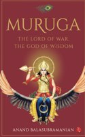 Muruga: The Lord of War, the God of Wisdom