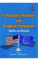 Transatlantic Relations And European Integration - Realities And Dilemmas