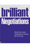 Brilliant Negotiations: What The Best Negotiators Know, Do And Say