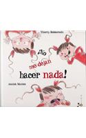 No Me Dejan Hacer NADA!