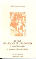El tifus en la Ma laga de la postguerra: Un estudio historicome dico en torno a una enfermedad colectiva (Textos mi nimos) (Spanish Edition)