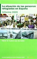 La situacion de los refugiados en Espana, informe 2009 : hacia la nueva Ley de asilo
