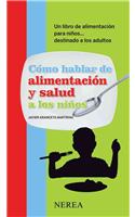 Como hablar de alimentacion y salud a los ninos / Talking About Health and Feeding for Children