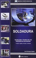 Soldadura : tecnologia y tecnica de los procesos de soldadura