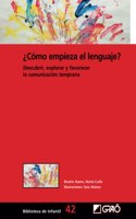 Â¿Como empieza el lenguaje?: Descubrir, explorar y favorecer la comunicacion temprana (Didactica de la lengua / Familia) (Spanish Edition)