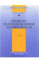 Concordance Des Textes de Nag Hammadi. Les Codices Xib, XII, XIII