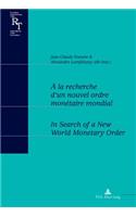 À La Recherche d'Un Nouvel Ordre Monétaire Mondial / In Search of a New World Monetary Order