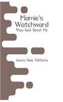 Mamie's Watchword: Thou God Seest Me
