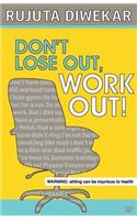 Don't Lose Out, Work Out!