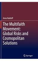 Multifaith Movement: Global Risks and Cosmopolitan Solutions