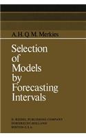 Selection of Models by Forecasting Intervals