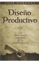 Diseno Productivo: La Dimension Espiritual de la Productividad