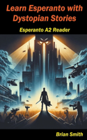 Learn Esperanto with Distopian Stories: (10 Esperanto Reader)