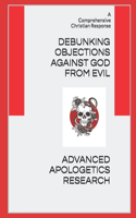 Debunking Objections against God from Evil