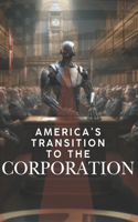 America's Transition to a Corporation