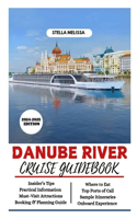 Danube River Cruise Guidebook (2024-2025 Edition): (Ultimate Budget-Friendly Travel Companion)