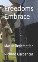 Freedoms Embrace: Macon Redemption