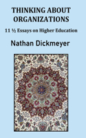 Thinking About Organizations: 111/2 Essays on Higher Education