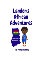 Landon's African Adventures: Landon Learns About Ghana