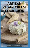 Artisan Vegan Cheese Cookbook: Delicious Non Dairy Substitute Cheese That Melts, with Hard, Soft, Cultured and Nut Free Cheeses.