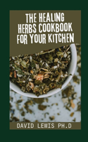Healing Herbs Cookbook For Your Kitchen