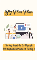 Big Four Firm: The Key Secrets To Get Through The Application Process At The Big 4: How To Apply For Internship In Big 4