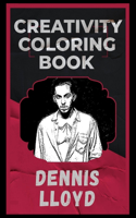 Dennis Lloyd Creativity Coloring Book: An Entertaining Coloring Book for Adults