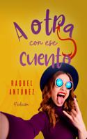 ¡A otra con ese cuento!