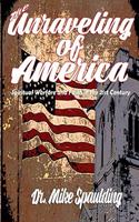 Unraveling of America: Spiritual Warfare and Faith in the 21st Century