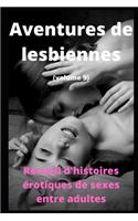 Aventures de lesbiennes (volume 9): Recueil d'histoires érotiques de sexe entre adultes