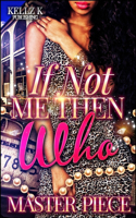 If Not Me Then Who: (1 If Not Me Then Who)