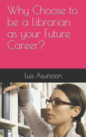 Why Choose to be a Librarian as your Future Career?