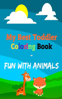 My Best Toddler Coloring Book - Fun with Animals