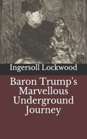 Baron Trump's Marvellous Underground Journey