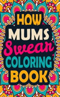 How Mums Swear Coloring Book