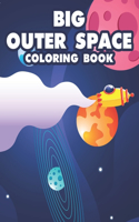 Big Outer Space Coloring Book: Space Coloring Activity Book For Children, Illustrations And Designs To Color With Fun Mazes