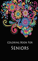 Coloring Book For seniors: containing Doodle flowers, mandalas, scenes for relaxation