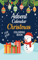 Advent Calendar Christmas Coloring Book: A Christmas book for Children - Coloring books for Adults and Kids with 25 Cute Christmas Coloring Pages.
