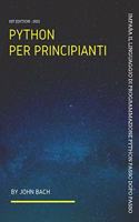 Python Per principianti: Impara il linguaggio di programmazione Python Passo dopo passo