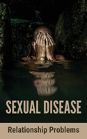 Sexual Disease: Relationship Problems: Sexual Pain Disorder Treatment