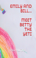 Emily and Bill... Meet Betty the Yeti