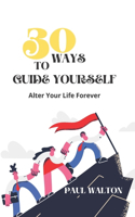 30 Ways to Guide Yourself