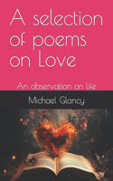 A selection of poems on Love: An observation on life