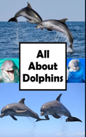 All About Dolphins: (1 All about)