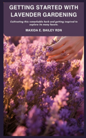 Getting Started with Lavender Gardening