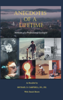 Anecdotes of a Lifetime: Memoirs of a Professional Geologist