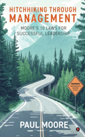 Hitchhiking Through Management: Moore's 10 Laws for Successful Leadership