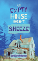 Empty House Doesn't Sneeze